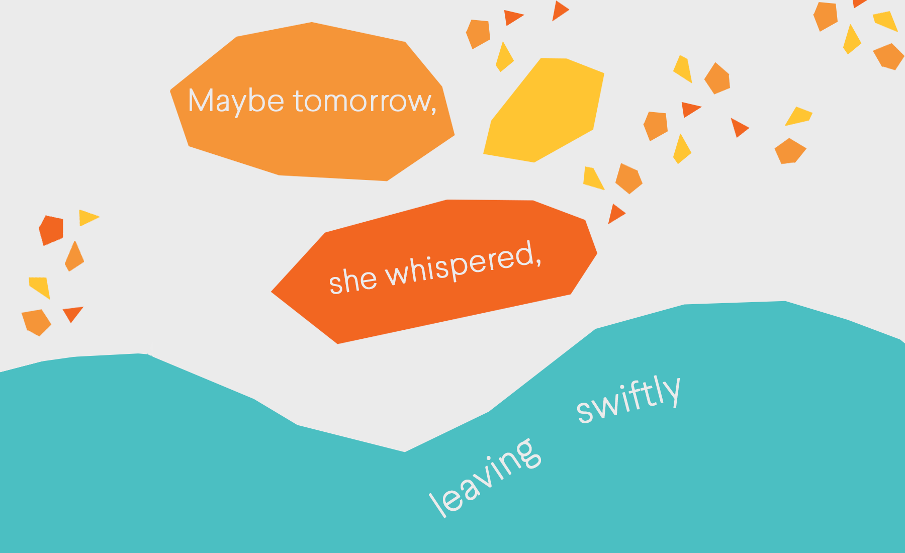 “Maybe tomorrow,” she whispered, leaving swiftly.